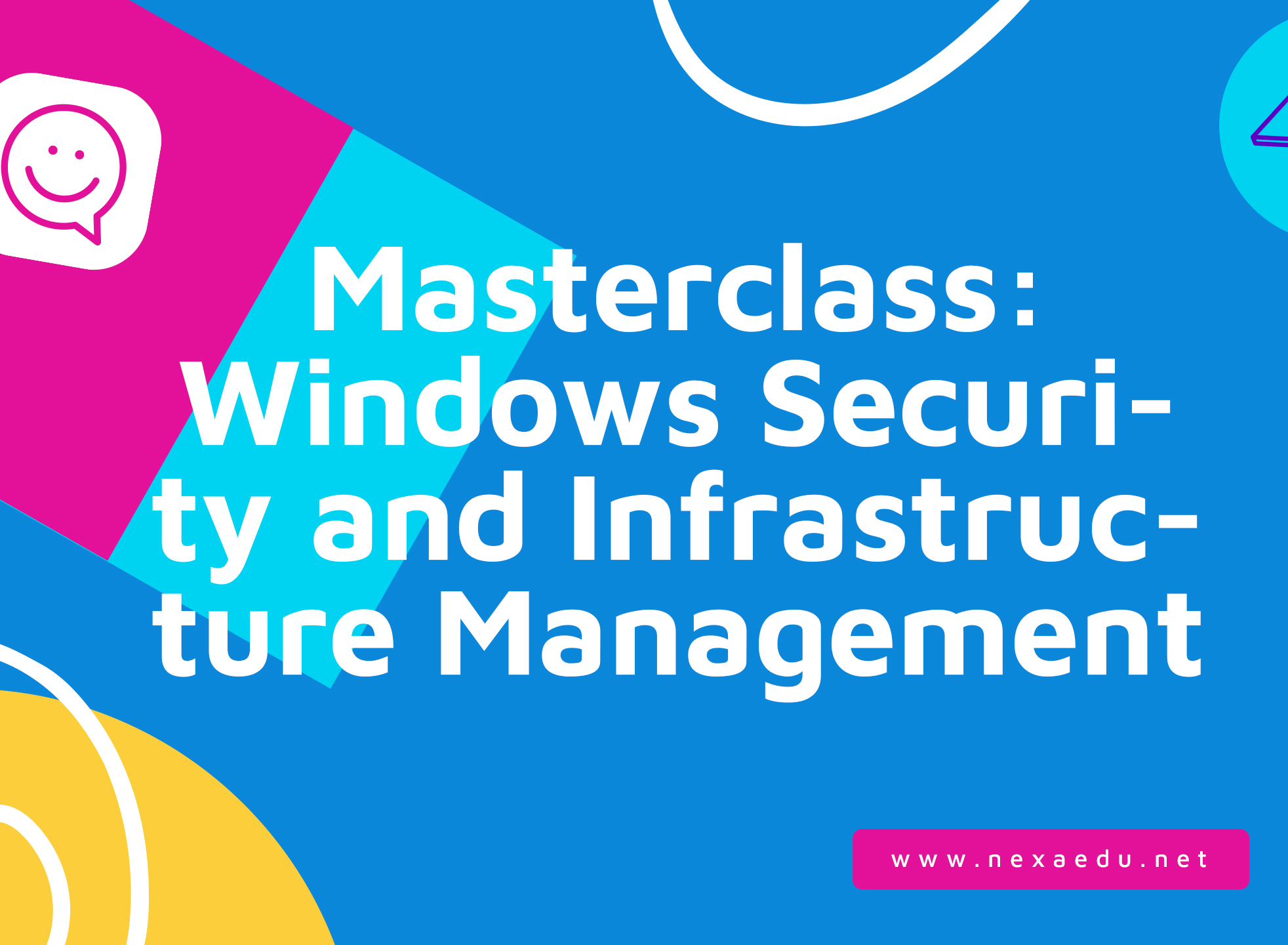 Masterclass: Windows Security and Infrastructure Management